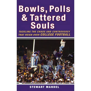 Bowls, Polls, and Tattered Souls: Tackling the Chaos and Controversy That Reign Over College Football