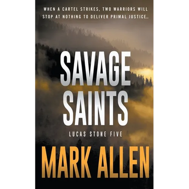 Savage Saints: A Lucas Stone / Primal Justice Novel