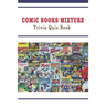 Comic Books Mixture: Trivia Quiz Book