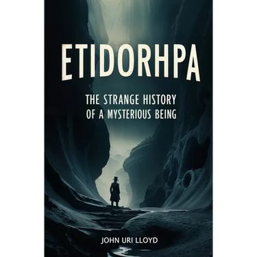 Etidorhpa: The Strange History of a Mysterious Being