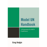 Model Un Handbook: A Preparation for Mun Conferences