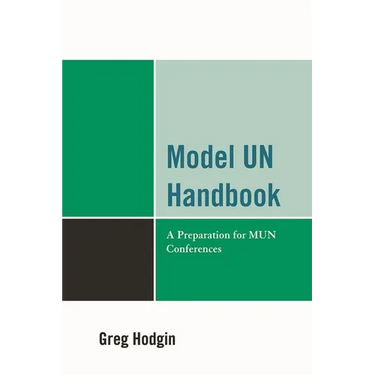 Model Un Handbook: A Preparation for Mun Conferences