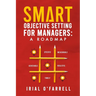 SMART Objective Setting for Managers: A Roadmap
