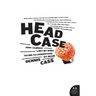 Head Case: How I Almost Lost My Mind Trying to Understand My Brain