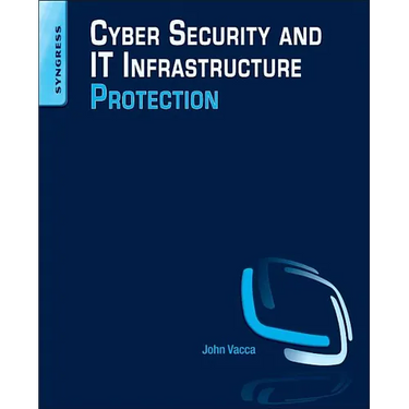 Cyber Security and It Infrastructure Protection
