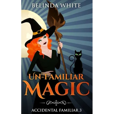 Un-Familiar Magic