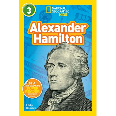 Alexander Hamilton (National Geographic Kids Readers, Level 3)