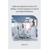 Safe and Optimal Control of Safety-Critical Systems in Aerial and Space Robotics