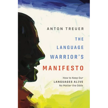 The Language Warrior's Manifesto: How to Keep Our Languages Alive No Matter the Odds
