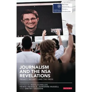 Journalism and the Nsa Revelations: Privacy, Security and the Press