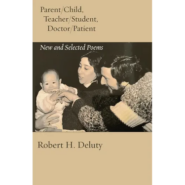 Parent/Child, Teacher/Student, Doctor/Patient: New and Selected Poems