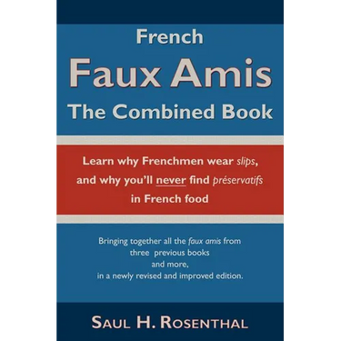 French Faux Amis: The Combined Book