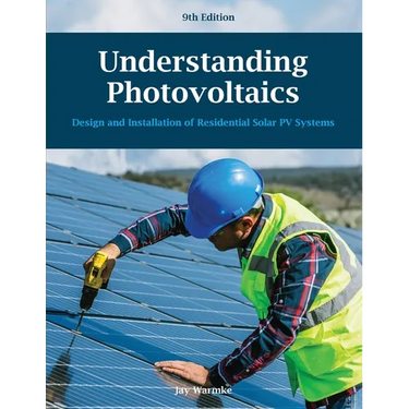 Understanding Photovoltaics (9th edition): Design & Installation of Residential Solar PV Systems (2024)