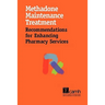 Methadone Maintenance Treatment: Recommendations for Enhancing Pharmacy Services