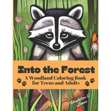 Into the Forest: A Woodland Coloring Book for Adults and Teens