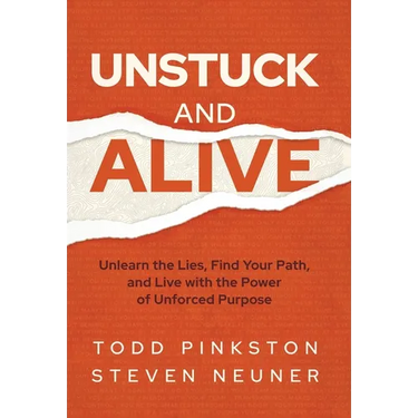 Unstuck and Alive: Unlearn the Lies, Find Your Path, and Live with the Power of Unforced Purpose