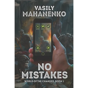 No Mistakes (World of the Changed Book #1): LitRPG Series