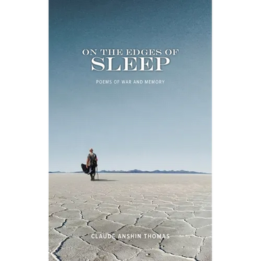 On the Edges of Sleep: Poems of War and Memory