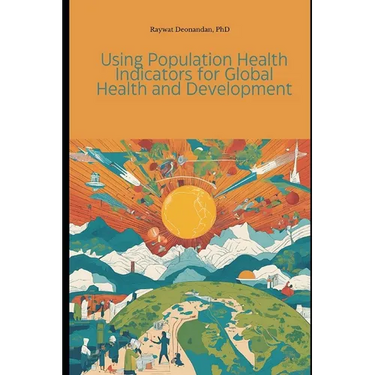 Using Population Health Indicators for Global Health and Development