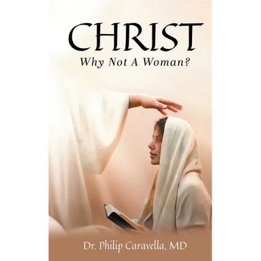 Christ: Why Not A Woman?