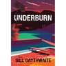 Underburn a Novel