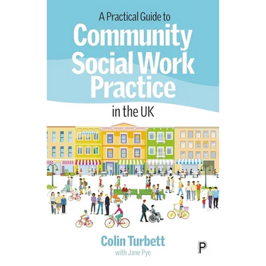 A Practical Guide to Community Social Work Practice in the UK