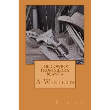 The Cowboy From Sierra Blanca: A Western