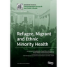 Refugee, Migrant and Ethnic Minority Health