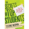 The Secrets of Top Students: Tips, Tools, and Techniques for Acing High School and College