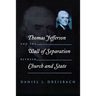 Thomas Jefferson and the Wall of Separation Between Church and State