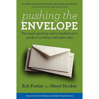 Pushing the Envelope: The Small Greeting Card Manufacturer's Guide to Working with Sales Reps