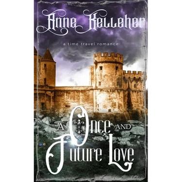 A Once and Future Love: a time travel romance