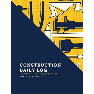Construction Daily Log: Maintenance Site, Management Record Contractor Book, Project Report, Home Or Office Building, Jobsite Equipment Logbook, Work