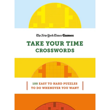 New York Times Games Take Your Time Crosswords: 100 Easy to Hard Puzzles to Do Whenever You Want