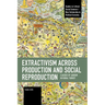 Extractivism Across Production and Social Reproduction: Classes of Labour in Rural Turkey