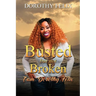 Busted But Not Broken.: I am Dorothy Felix