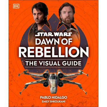 Star Wars Dawn of Rebellion the Visual Guide