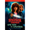 Stranger Things: One Way or Another: A Nancy Wheeler Mystery