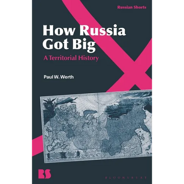 How Russia Got Big: A Territorial History