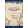 Letters on Education. With Observations on Religious and Metaphysical Subjects. By Catherine Macaulay Graham