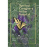 Spiritual Caregivers in the Hospital: Windows to Competent Practice