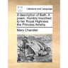 A description of Bath. A poem. Humbly Inscribed to her Royal Highness the Princess Amelia.
