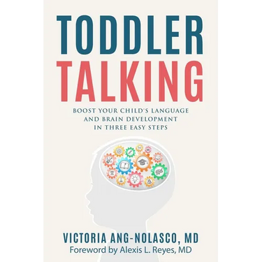 Toddler Talking: Boost Your Child's Language and Brain Development in Three Easy Steps