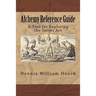 Alchemy Reference Guide: A Tool for Exploring the Secret Art