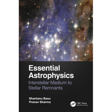 Essential Astrophysics: Interstellar Medium to Stellar Remnants