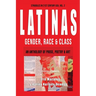 Latinas: Gender, Race, & Class: Struggles in 21st Century USA, Vol. 2