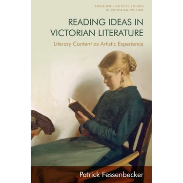 Reading Ideas in Victorian Literature: Literary Content as Artistic Experience