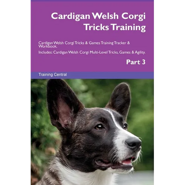 Cardigan Welsh Corgi Tricks Training Cardigan Welsh Corgi Tricks & Games Training Tracker & Workbook. Includes: Cardigan Welsh Corgi Multi-Level Trick