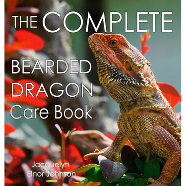 The Complete Bearded Dragon Care Book
