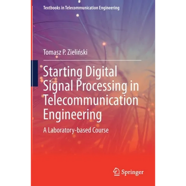 Starting Digital Signal Processing in Telecommunication Engineering: A Laboratory-Based Course